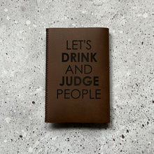 Load image into Gallery viewer, Faux Leather SLIM CAN Beverage Holders - Let&#39;s Drink and Judge People
