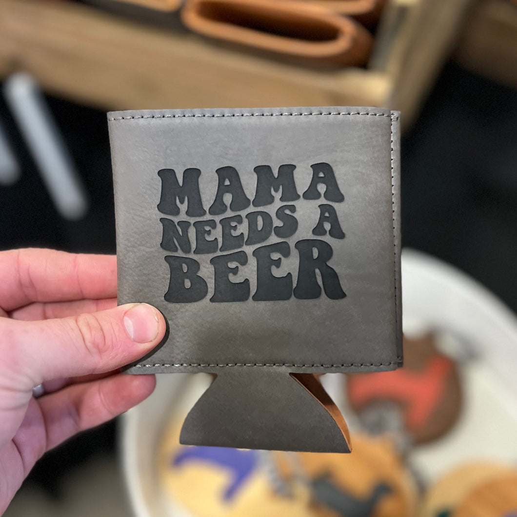 Faux Leather Beverage Holders - Mama Needs a Beer